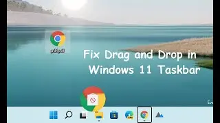 How to Enable Drag and Drop in Windows 11 Taskbar