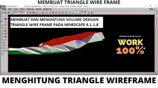MEMBUAT DAN MENGHITUNG VOLUME DENGAN TRIANGLE WIREFRAME PADA MINESCAPE | MINESCAPE | TUTORIAL