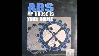 ABS - My House Is Your House (Dub Mix) [1991]