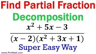Find the Partial Fraction Decomposition - Super Easy Way