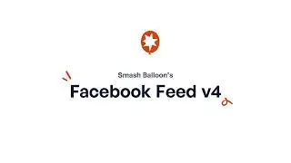 Introducing V4 of the Custom Facebook Feed WordPress Plugin