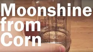 How to Make Moonshine Whiskey