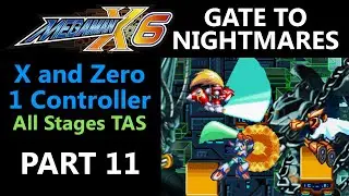 Gate to Nightmares - Part 11 - Mega Man X6 - X and Zero, 1 Controller - All Stages TAS
