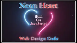 How To Make A Neon Heart | HTML CSS & Javascript | Web Design Code