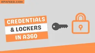 How To Create Credentials and Lockers in A360? Credential Vault A360