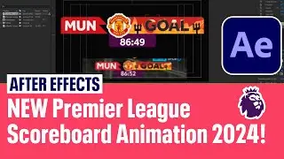 AFTER EFFECTS: NEW Premier League Scoreboard Animation 2024!