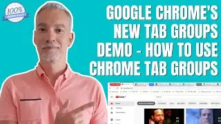 Google Chrome's New Tab Groups Demo | How To Use Chrome Tab Groups