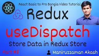 #8 Redux Beginner to Advanced Bangla Tutorial - useDispatch  Store / Update Data in Redux Store