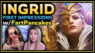 INGRID 🌟 Regalis Excelsa 🌟 First Impressions w/ @FartPancakes   ✤ Watcher of Realms