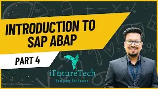 4. SAP ABAP: A Comprehensive Beginner's Tutorial @iFutureTech