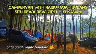 Campervan - Camping - Outing di Situ Dewa Dewi Cipiit Sukabumi Jawa Barat Bersama RGB