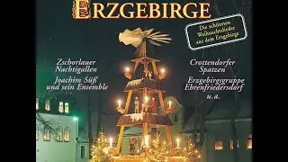 Weihnachtsland Erzgebirge -  Die schönsten Weihnachtslieder aus dem Erzgebirge (das komplette Album)