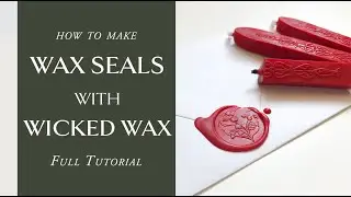 How to make Wax Seals with Wicked Wax Sticks - Step by Step Tutorial