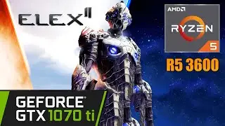 ELEX II | GTX 1070 Ti | Ryzen 5 3600 | 1080p Gameplay Benchmarks