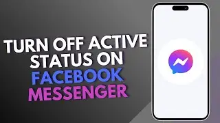 How to Turn off active status on Facebook Messenger