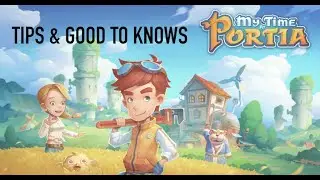 My Time at Portia More Tips!