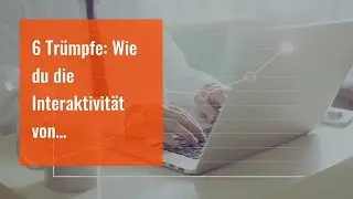 6 Trümpfe: Wie du die Interaktivität von Onlineworkshops sosteigerst, dass die Teilnehmer noch...