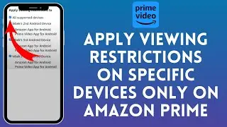 How to Apply Viewing Restrictions on Specific Devices Only (2024)