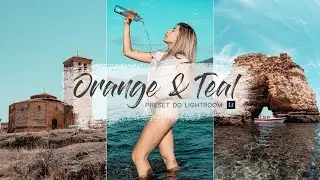 Edição Orange & Teal no Lightroom (PRESET GRÁTIS)