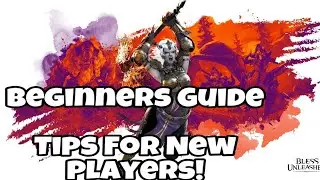 Bless Unleashed - Beginner's Guide & New Player Tip's