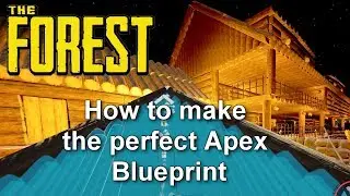 The Forest - How to make the perfect Apex (Roof End)