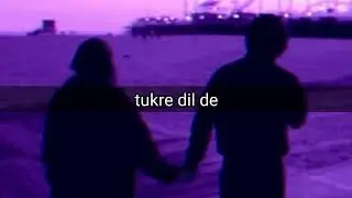 Tukre dil de | Slowed +Reverb |#foryoupage #fypシ #lofimusic #trending