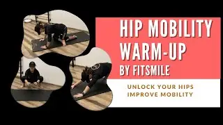 Hip mobility warm-up | 6 minutes|  by Fitsmile