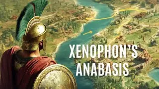Anabasis of Xenophon: The Greatest Journey in Ancient Greek History