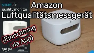 Amazon Smart Air Quality Monitor - Smartes Luftqualitätsmessgerät mit WLAN verbinden und einrichten