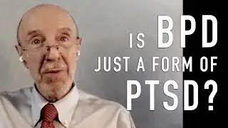 Is BPD Just a Form of PTSD? | FRANK YEOMANS