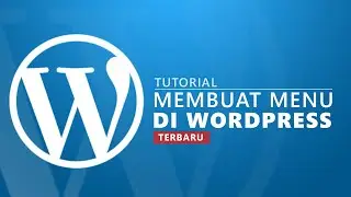 Cara Membuat Menu di WordPress Terbaru