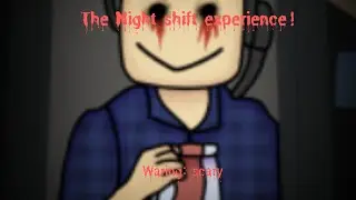 The Night Shift Experience! | Roblox