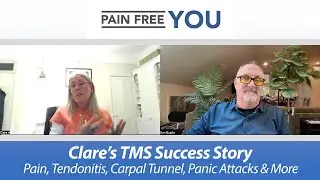Clare's TMS Success Story - Achilles Tendonitis, Carpal Tunnel, Pain, Panic Attacks & More