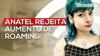Anatel mantém preços de roaming, “fim” do HBO Max e mais notícias da semana