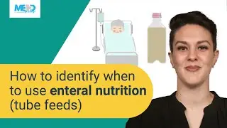 How to identify when to use enteral nutrition (tube feeds)