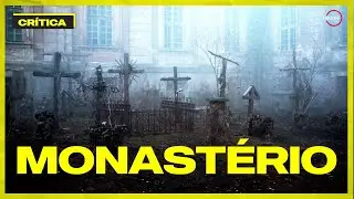 CRÍTICA + FINAL EXPLICADO O MONASTÉRIO!