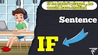 How to change a sentence into IF conditional ? || Grammar