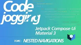 Kotlin With Jetpack Compose Ui And Material 3:  Nested Navigations