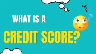 What is a Credit Score?