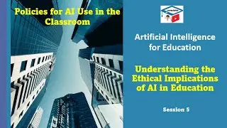 5 Understanding Ethical Implications of AI | AI for Education Course | Learning Digitally