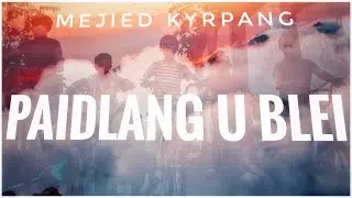 Mejied Kyrpang Paidlang U Blei