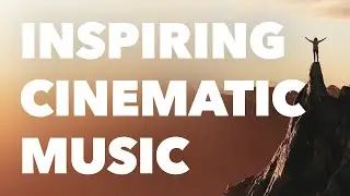 🎬 Inspiring Cinematic Music | Magnificent Motivational Soundtracks for e.g. Movie/Documentary (FREE)