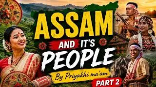 Assam and it's people - 2 | through MCQs | Assam TET, ADRE | by Priyakhi Ma'am