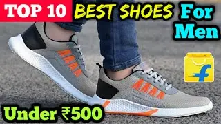 🔥Top 10 Best Shoes For Men Under 500 | Best Shoes For Men on Flipkart | Best Shoes For Men #shoes