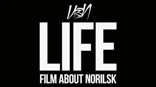 LIFE  Film about Norilsk