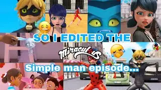 So… i edited the miraculous Ladybug Simple man episode (I was bored)
