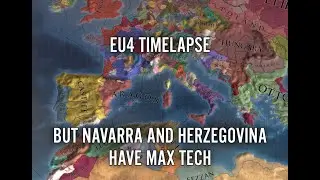 EU4 Timelapse But Navarra And Herzegovina Have Max Tech