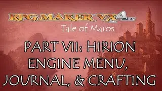 Making an RPG : : RPG Maker VX Ace : : Part VII Hirion Engine, Journal, and Crafting