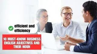 10 MUST-KNOW Business English ADJECTIVES and their NOUN counterparts!