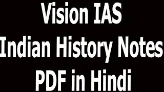 Vision IAS Indian History Notes PDF in Hindi